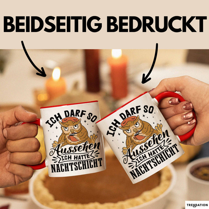 Krankenschwester Geschenk Tasse Ich Darf So Aussehen Ich Hatte Nachtschicht Geschenkidee Kaffee-Becher Schicht-Arbeit Rot Trendation