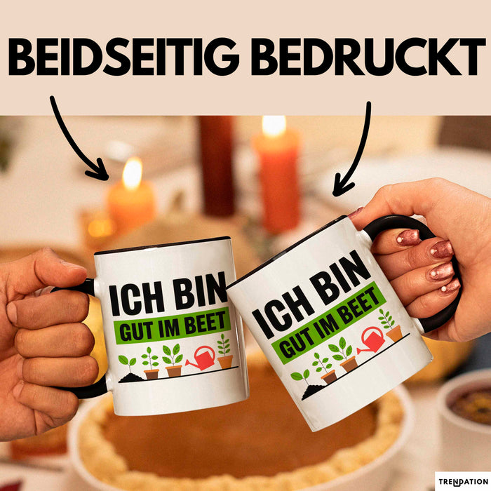 Garten Pflanzen Gärtner Tasse Geschenk Lustige Geschenkidee Spruch Ich Bin Gut Im Beet Trendation