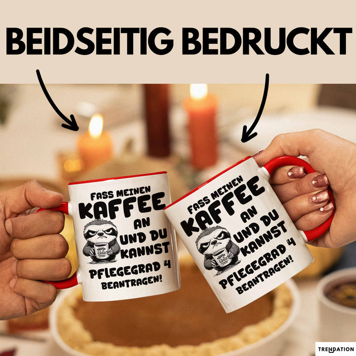 Humor Faultier Tasse Pflege Kaffee-Becher Lustig Und Du Kannst Pflegegrad 4 Beantragen Fass Meinen Kaffee An Büro Krankenschwester Rot Trendation