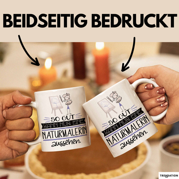 Naturmalerin Geschenk Tasse So Gut Kann Nur Eine Naturmalerin Aussehen Geschenkidee Geburtstag Weihnachten Lustig Weiß Trendation