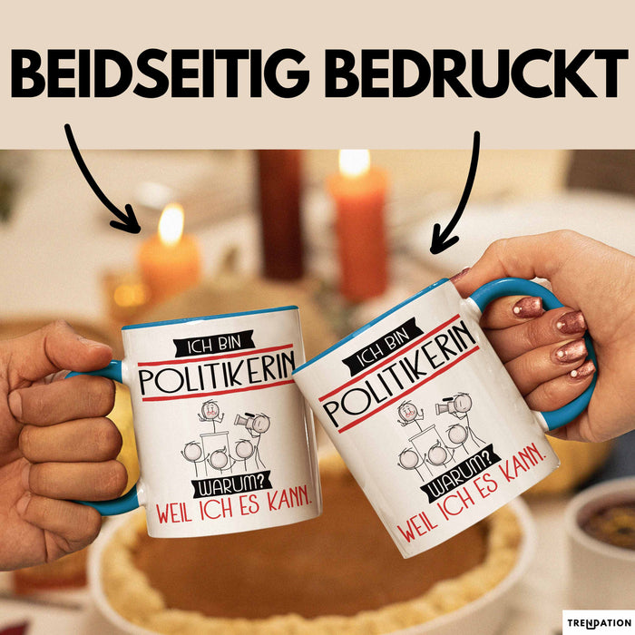 Politikerin Tasse Geschenk Ich Bin Politikerin Warum Weil Ich Es Kann Geschenkidee Geburtstag Blau Trendation