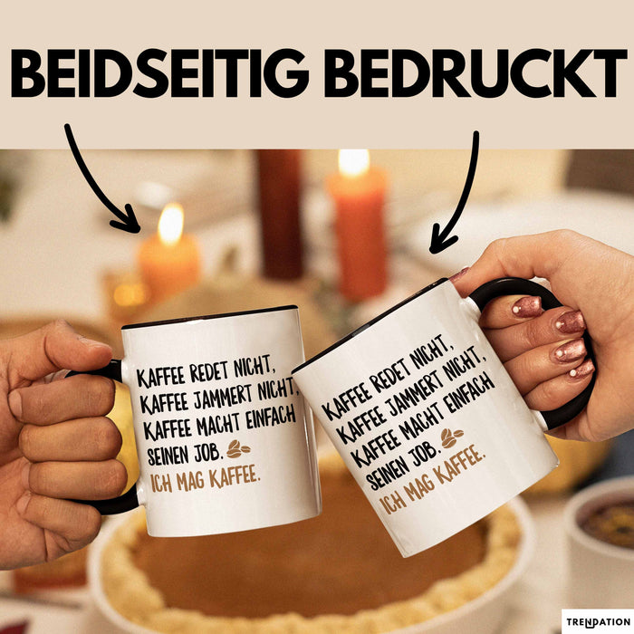 Kaffeetrinker Liebhaber Tasse Geschenk Lustige Geschenkidee Spruch Kaffee Redet Nicht Kaffee Jammert Nicht Trendation