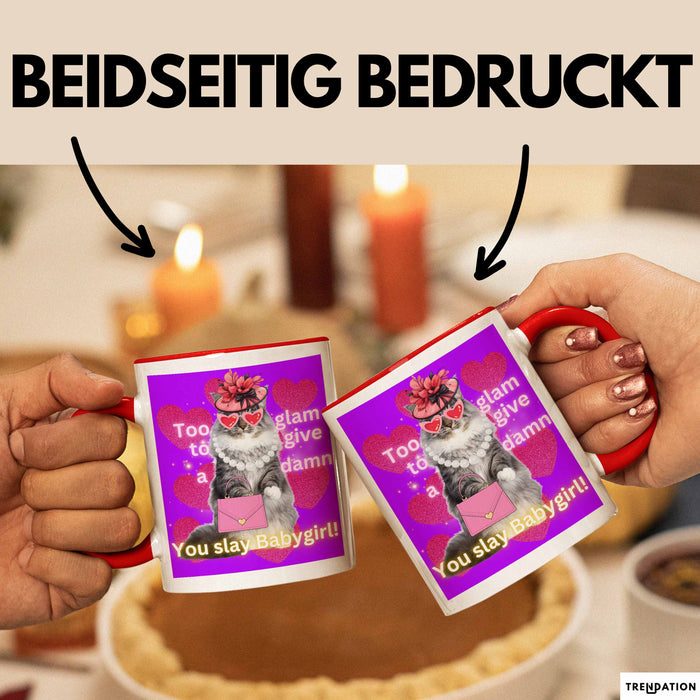 Meme Tasse Geschenk Lustiger Becher Katze Too Glam To Give A Damn You Slay Babygirl Rot Trendation