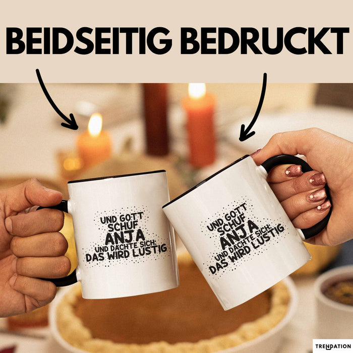 Anja Tasse Und Gott Schuf Anja Und Dachte Sich: Das Wird Lustig Geschenk