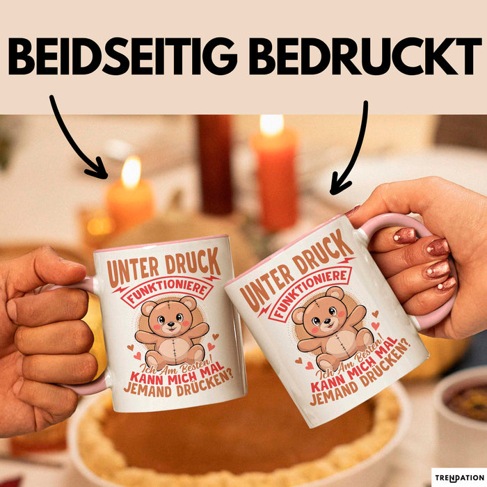 Sarkastischer Teddybär Tasse Geschenk Lustige Geschenkidee Unter Druck Arbeite Ich Am Besten Rosa Trendation