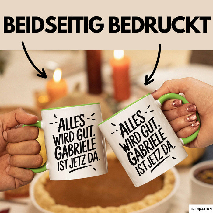 Gabriele Tasse Geschenk Alles Ist Gut Gabriele Ist Jetz Da Geschenkidee Becher mit Name Grün Trendation