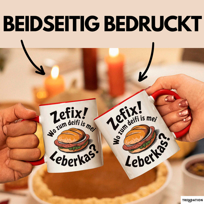Deutschland Deutsches Fleisch Leberkäse Tasse Geschenk Lustige Geschenkidee Spruch Zefix Wo Zum Deifi Is Mei Leberkas Rot Trendation