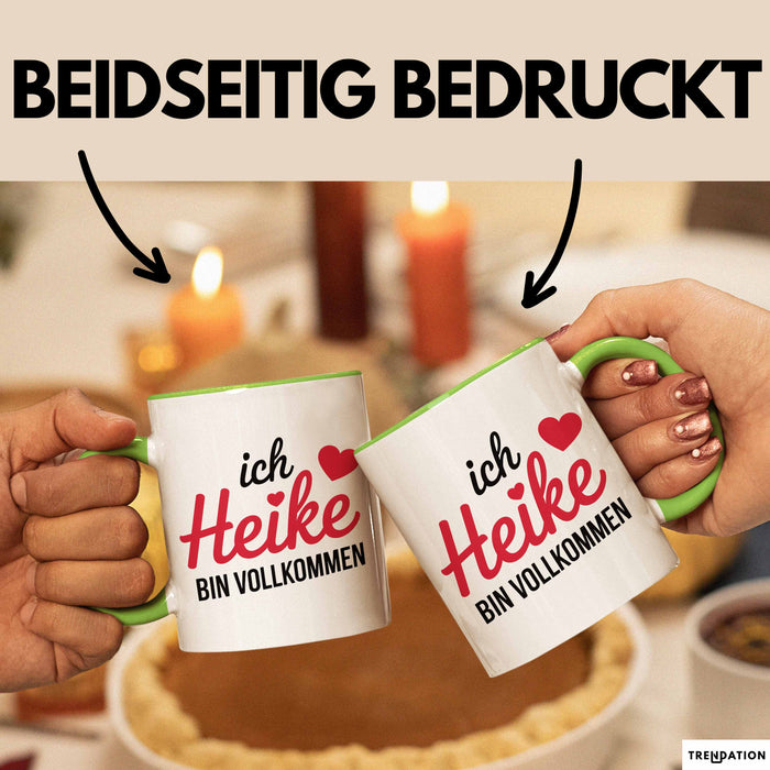 Heike Tasse Geschenk Ich Bin Vollkommen Heike Geschenkidee Geburtstag Grün Trendation