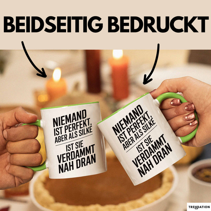 Silke Tasse Geschenk Niemand Ist Perfekt Silke Verdammt Nah Dran Geschenkidee Grün Trendation