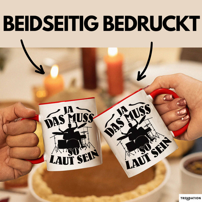 Schlagzeug-Spieler Geschenk Drummer Tasse Geschenkidee Spruch Ja Das Muss So Laut Schlagzeuger Rot Trendation
