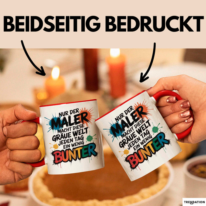 Maler Tasse Geschenk Der Maler macht die Welt bunter Geschenkidee Lustig Rot Trendation