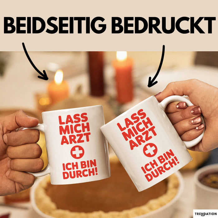 Arzt Tasse Geschenk Lustige Geschenkidee Spruch Lass Mich Arzt Ich Bin Durch Weiß Trendation