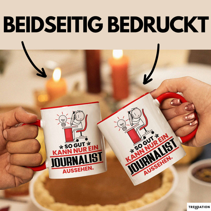Journalist Geschenk Tasse So Gut Kann Nur Ein Journalist Aussehen Geschenkidee Kaffee-Becher Rot Trendation