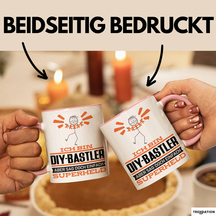 DIY-Bastler Geschenk Tasse Ich Bin DIY-Bastler Aber Sag Doch Einfach Superheld Lustige Geschenkdiee für DIY-Bastler Kaffee-Becher Rosa Trendation