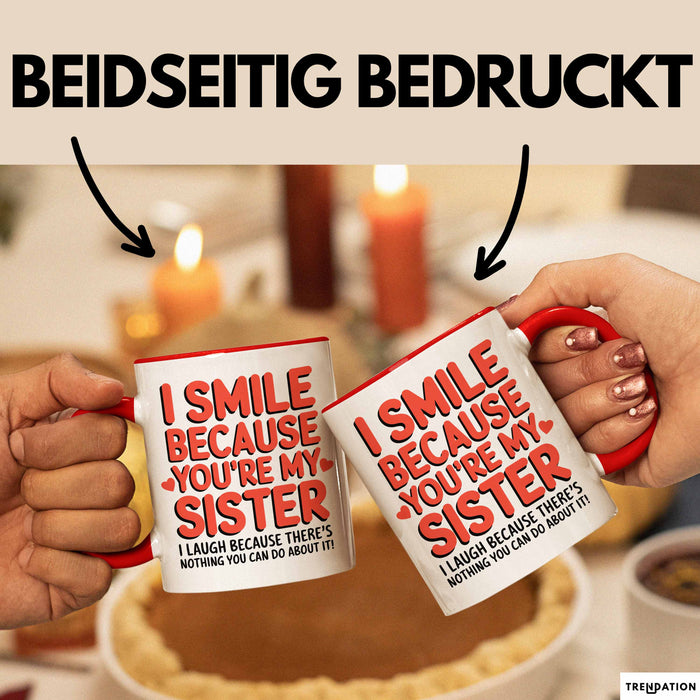 Schwester Tasse Geschenk I Smile Because Youre My Sister Geschenkidee Rot Trendation