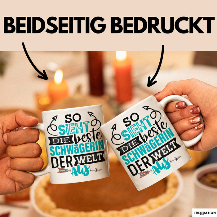 Schwägerin Geschenk Tasse Mit Spruch So Sieht Die Beste Schwägerin Der Welt Aus Becher Weiß Trendation