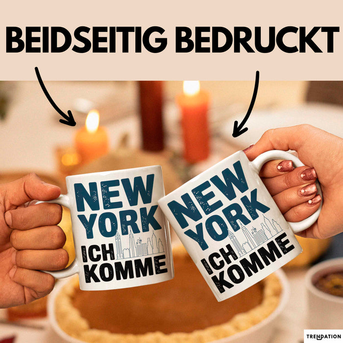 New York City USA Tasse Geschenk Lustige Geschenkidee Spruch New York Ich Komme Weiß Trendation