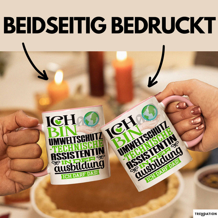 Umweltschutztechnische Assistentin Ausbildung Start Geschenk Tasse Ich Bin Umweltschutztechnische Assistentin In Der Ausbildung Ich Darf Das Kaffee-Becher Geschenkidee Rosa Trendation