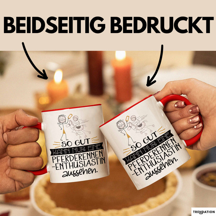Pferderennen-Enthusiastin Geschenk Tasse So Gut Kann Nur Eine Pferderennen-Enthusiastin Aussehen Geschenkidee Geburtstag Weihnachten Lustig Rot Trendation