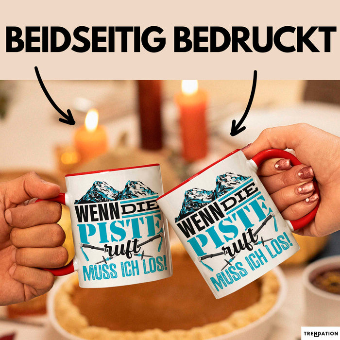Ski Tasse Geschenk Grafik Wenn Die Piste Ruft Muss Ich Los Becher Rot Trendation