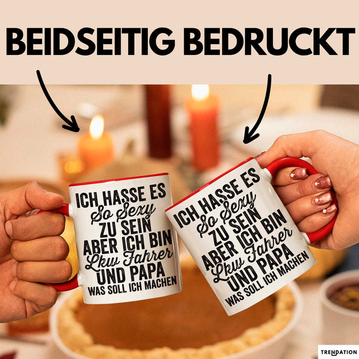 Lkw Fahrer Trucker Tasse Geschenk Lustige Geschenkidee Spruch Ich Hasse Es So Sexy Zu Sein Aber Ich Bin Lkw Fahrer Und Papa Rot Trendation
