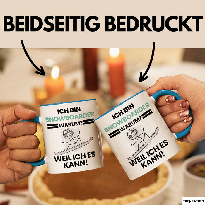 Snowboarder Geschenk Tasse Lustiger Spruch Ich Bin Snowboarder Warum Weil Ich Es Kann Geschenkidee Bester Snowboarder Geburtstag Kaffee-Becher Blau Trendation