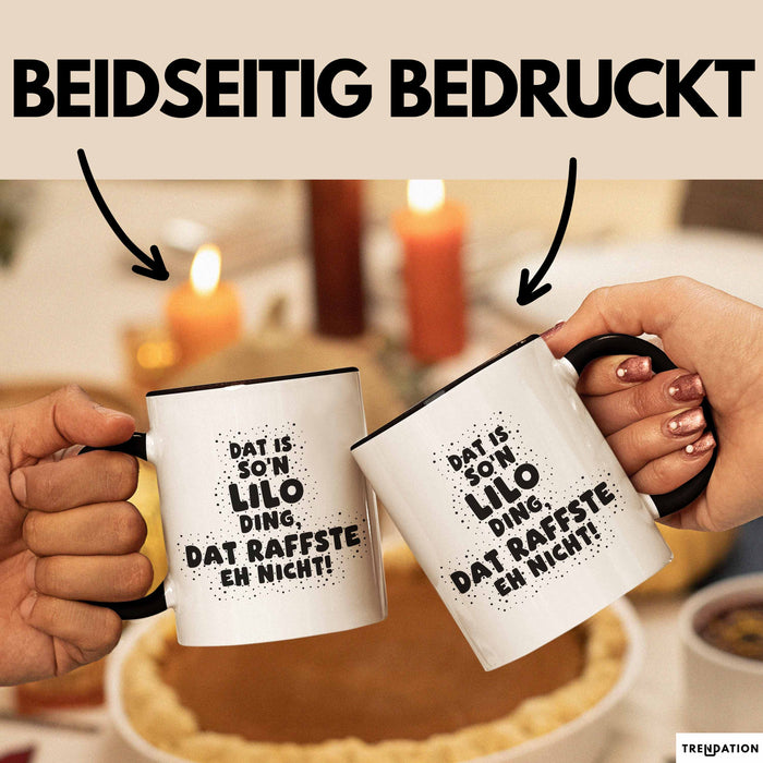 Lilo Tasse Dat Is So'n Lilo Ding, Dat Raffste Eh Nicht Geschenk