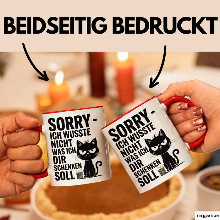 Sarkastische Katze Tasse Geschenk Lustige Geschenkidee Spruch Sorry Ich Wusste Nicht Was Ich Dir Schenken Soll Rot Trendation