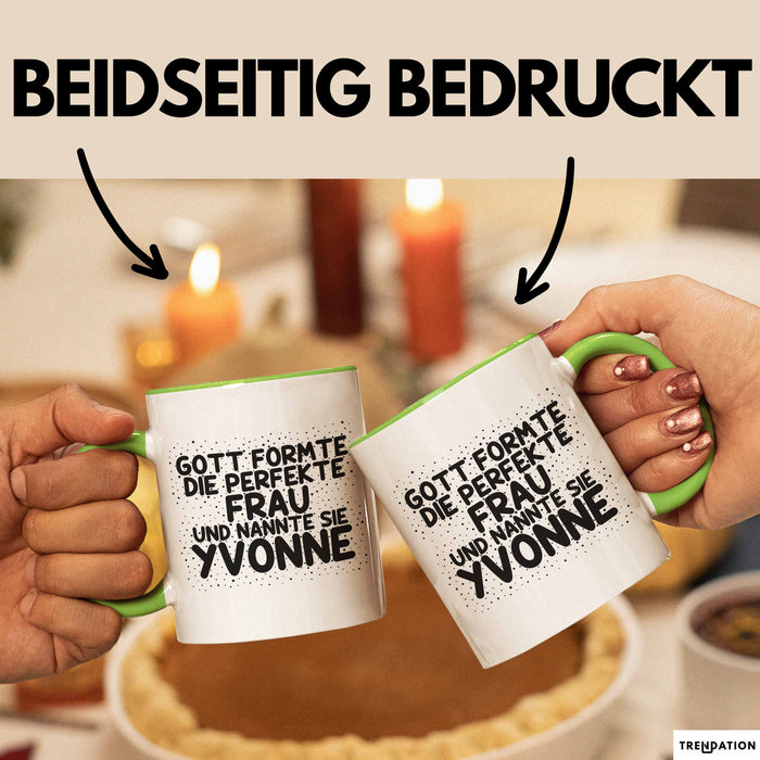 Yvonne Tasse Gott Formte Die Perfekte Frau Und Nannte Sie Yvonne Geschenk Grün Trendation