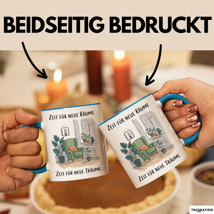 Neues Zuhause Eigentümer Tasse Geschenk Lustige Geschenkidee Spruch Zeit Für Neue Räume Zeit Für Neue Träume Blau Trendation
