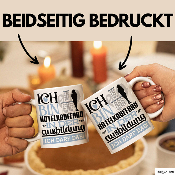 Hotelkauffrau Ausbildung Start Geschenk Tasse Ich Bin Hotelkauffrau In Der Ausbildung Ich Darf Das Kaffee-Becher Geschenkidee Weiß Trendation