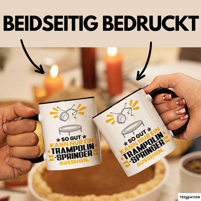 Trampolinspringer Geschenk Tasse So Gut Kann Nur Ein Trampolinspringer Aussehen Geschenkidee Kaffee-Becher Schwarz Trendation