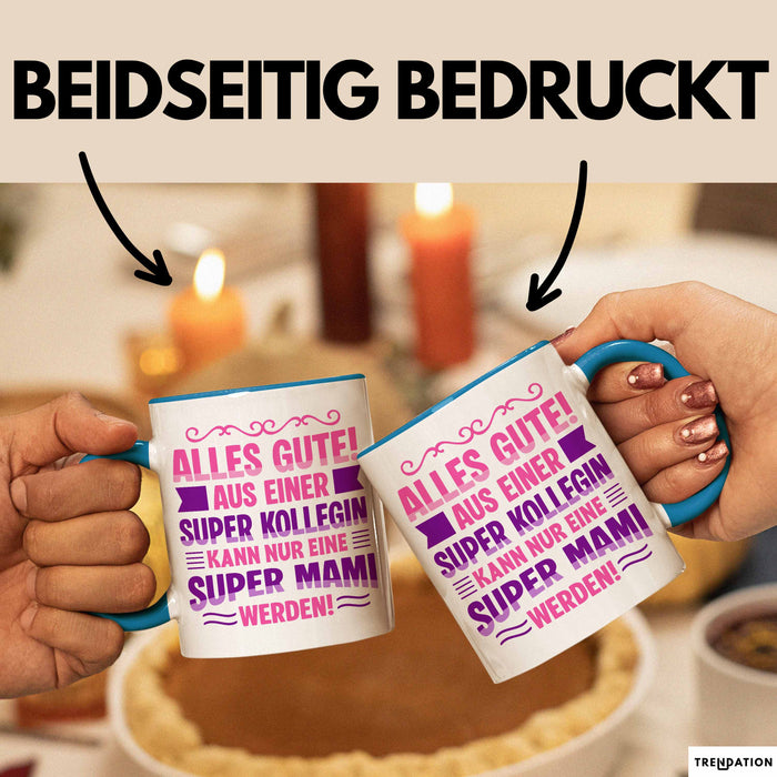 Büroarbeit Kollege Tasse Geschenk Lustige Geschenkidee Spruch Alles Gute Aus Einer Super Kollegin Kann Nur Eine Super Mami Werden Blau Trendation