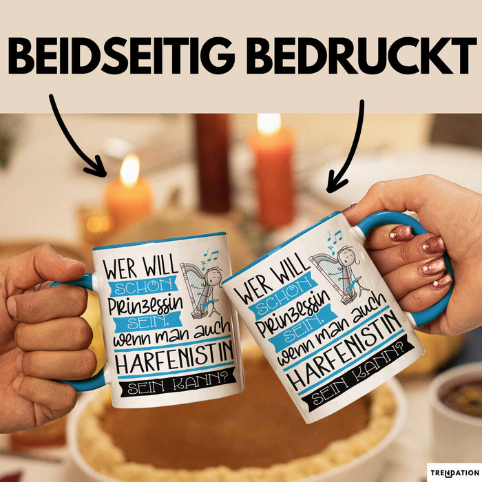 Harfenistin Tasse Geschenk Spruch Wer Will Schon Prinzessin Sein Wenn Man Auch Harfenistin Sein Kann Blau Trendation