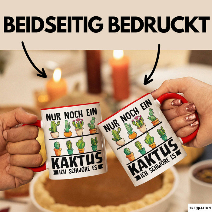 Kaktus-Sammler Tasse Geschenk Nur Noch Ein Kaktus Ich Schwöre Es Rot Trendation