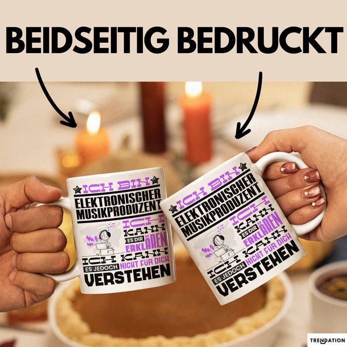 Elektronischer Musikproduzent Geschenk Tasse Lustige Geschenkdiee für einen Elektronischer Musikproduzent Geburtstag Ich Bin Elektronischer Musikproduzent Ich Kann Es Dir Erklären Aber Nicht Für Dich Verstehen Weiß Trendation
