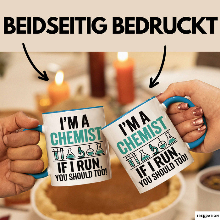 Chemiker Chemielehrer Tasse Geschenk Lustige Geschenkidee Spruch Ich Bin Chemiker Wenn Ich Renne Solltest Du Das Auch Blau Trendation