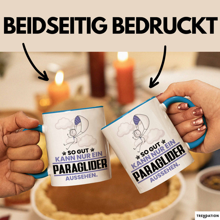 Paraglider Geschenk Tasse So Gut Kann Nur Ein Paraglider Aussehen Geschenkidee Kaffee-Becher Blau Trendation