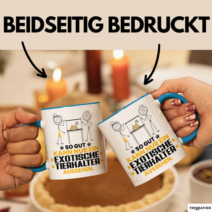 ExotischeTierhalter Geschenk Tasse So Gut Kann Nur Ein ExotischeTierhalter Aussehen Geschenkidee Kaffee-Becher Blau Trendation