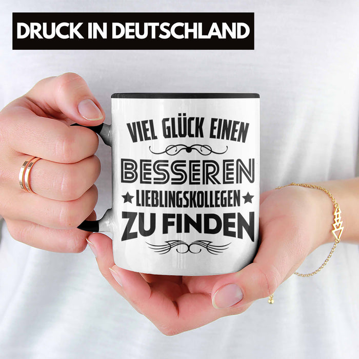 Trendation - Jobwechsel Tasse Geschenk Kollegin Kollege Lustig Abschiedsgeschenk Sprüche - Viel Glück Besseren Lieblingskollegen Schwarz Trendation