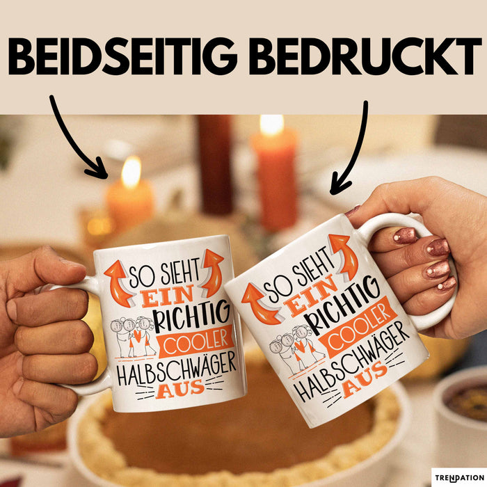 So Sieht Ein Richtig Cooler Halbschwäger Aus Geschenk Tasse Lustiger Spruch Geschenkidee Weiß Trendation