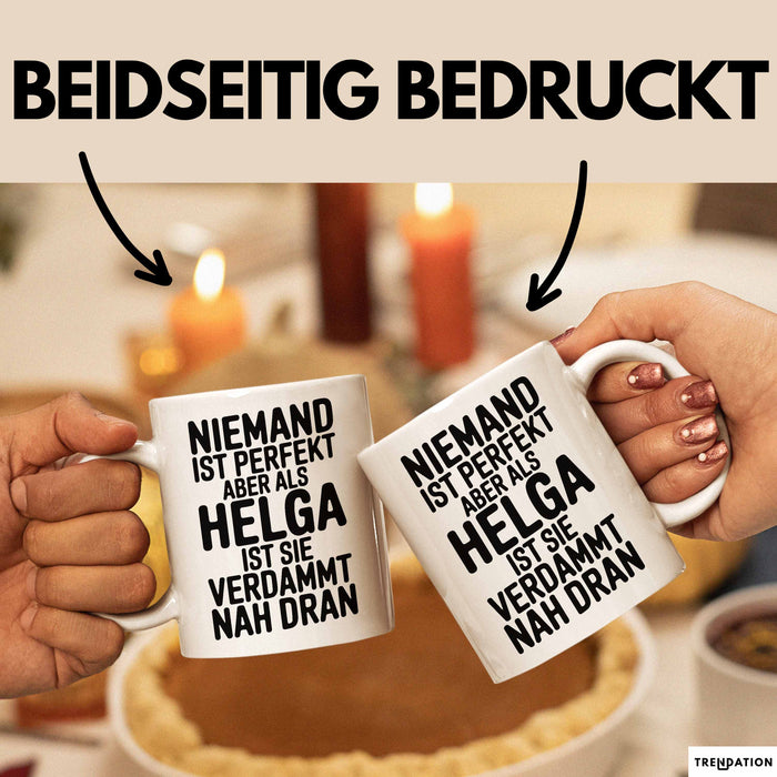 Helga Tasse Geschenk Niemand Ist Perfekt Helga Verdammt Nah Dran Geschenkidee Weiß Trendation