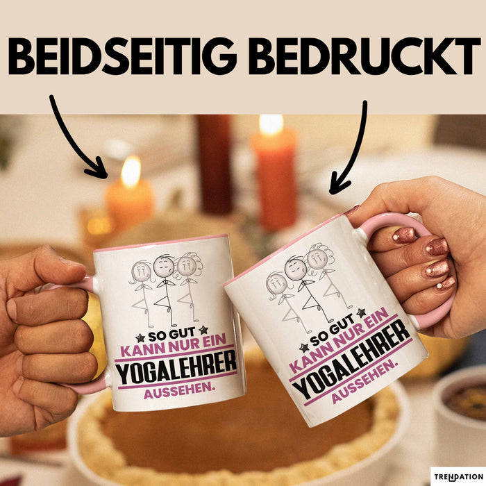 Yogalehrer Geschenk Tasse So Gut Kann Nur Ein Yogalehrer Aussehen Geschenkidee Kaffee-Becher Rosa Trendation