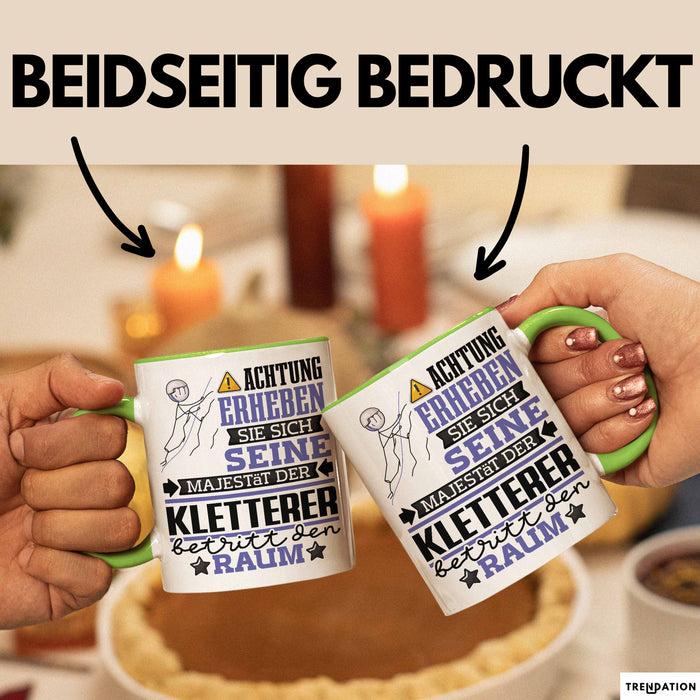 Kletterer Geschenk Tasse Lustiger Spruch Erheben Sie Sich Der Kletterer Betritt den Raum Grün Trendation