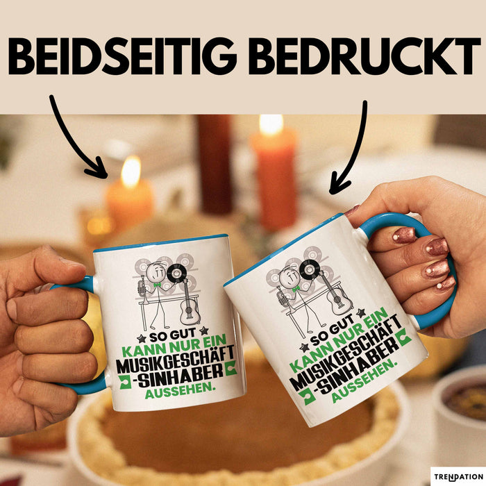 Musikgeschäftsinhaber Geschenk Tasse So Gut Kann Nur Ein Musikgeschäftsinhaber Aussehen Geschenkidee Kaffee-Becher Blau Trendation