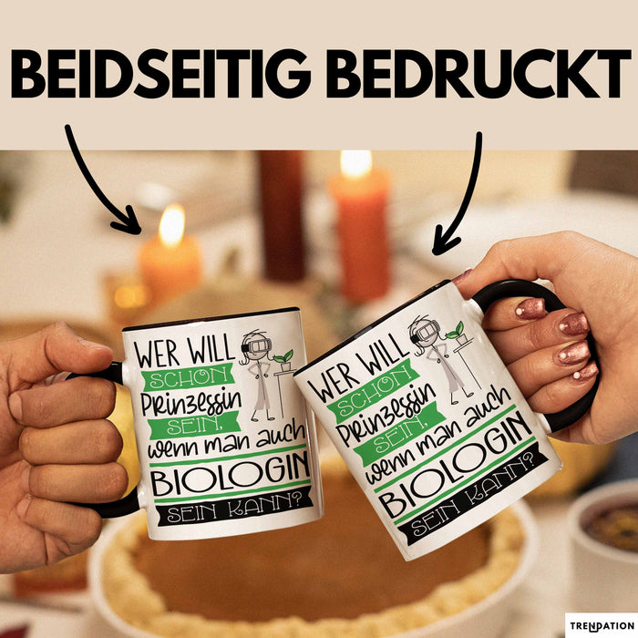 Biologin Tasse Geschenk Spruch Wer Will Schon Prinzessin Sein Wenn Man Auch Biologin Sein Kann Trendation