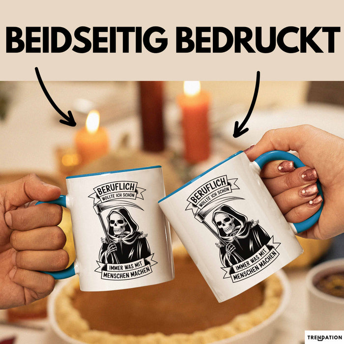 Beruf Tasse Geschenk Beruflich Wollte Ich Was Mit Menschen Machen Geschenkidee Blau Trendation