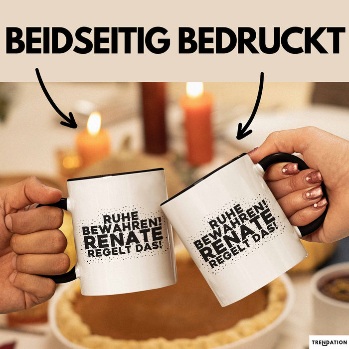 Renate Tasse Ruhe Bewahren! Renate Regelt Das! Geschenk