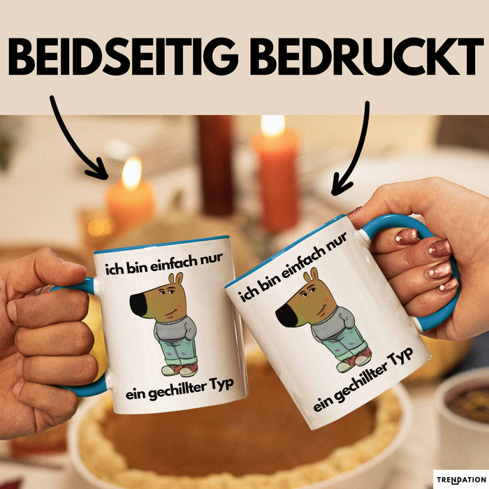 Ich Bin Einfach Nur Ein Gechillter Entspannter Typ Tasse Geschenk Dank Meme Liebhaber Im Just A Chill Guy Becher Blau Trendation