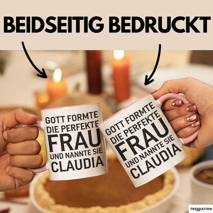 Claudia Tasse Geschenk Gott Formte Die Perfekte Frau Claudia Geschenkidee Rosa Trendation